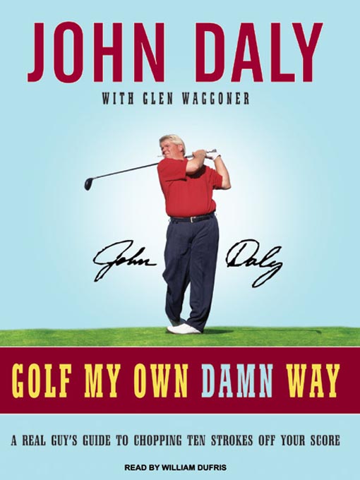 Title details for Golf My Own Damn Way by John Daly - Wait list